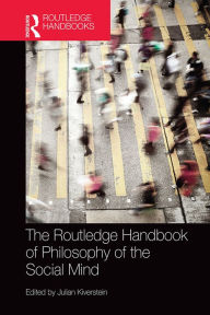 Title: The Routledge Handbook of Philosophy of the Social Mind, Author: Julian Kiverstein