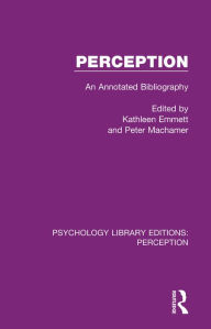 Title: Perception: An Annotated Bibliography, Author: Kathleen Emmett