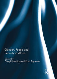 Title: Gender, Peace and Security in Africa, Author: Cheryl Hendricks