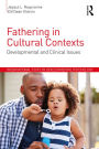 Fathering in Cultural Contexts: Developmental and Clinical Issues