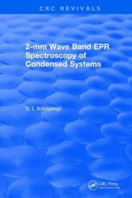 Title: 2-mm Wave Band EPR Spectroscopy of Condensed Systems / Edition 1, Author: V. I. Krinichnyi