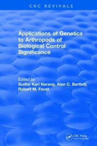 Title: Applications of Genetics to Arthropods of Biological Control Significance, Author: Sudhir Karl Narang