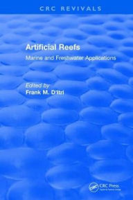 Title: Artificial Reefs: Marine and Freshwater Applications, Author: Frank M. D'itri