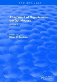 Title: Attachment Of Organisms To The Gut Mucosa: Volume II / Edition 1, Author: Edgar C. Boedeker