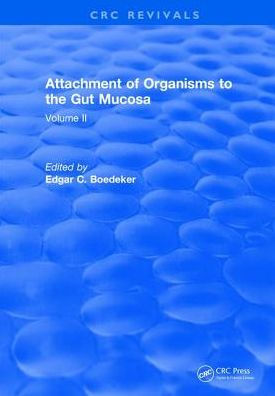 Attachment Of Organisms To The Gut Mucosa: Volume II