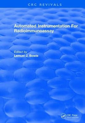 Automated Instrumentation For Radioimmunoassay / Edition 1