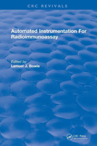Title: Automated Instrumentation For Radioimmunoassay, Author: Lemuel J. Bowie
