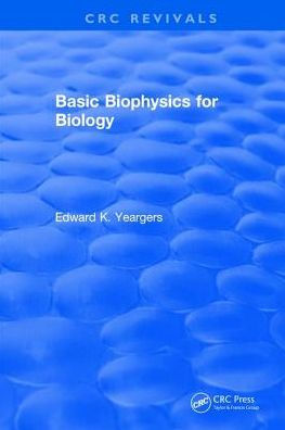 Basic Biophysics for Biology / Edition 1