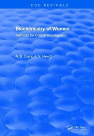 Title: Biochemistry of Women Methods: For Clinical Investigation / Edition 1, Author: A.S. Curry