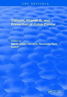 Calcium, Vitamin D, and Prevention of Colon Cancer / Edition 1