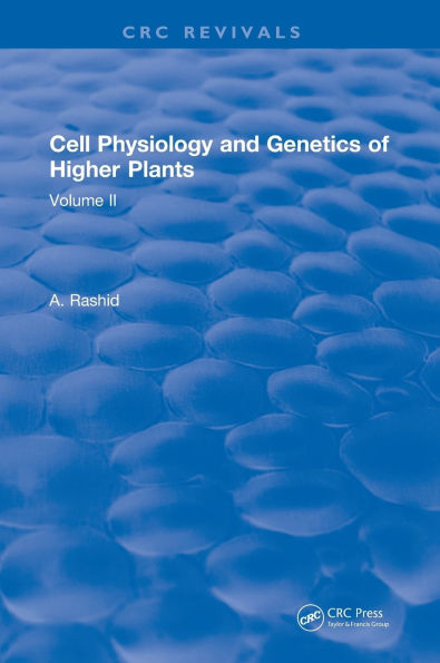 Cell Physiology and Genetics of Higher Plants: Volume II