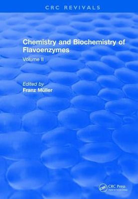 Chemistry and Biochemistry of Flavoenzymes: Volume II / Edition 1