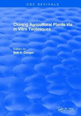 Cloning Agricultural Plants Via in Vitro Techniques / Edition 1