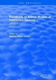 Title: CRC Handbook of Animal Models of Pulmonary Disease: Volume II / Edition 1, Author: Jerome Owen Cantor