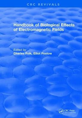 CRC Handbook of Biological Effects of Electromagnetic Fields / Edition 1