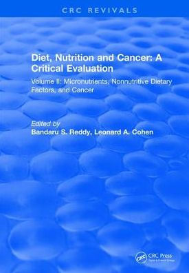 Diet, Nutrition and Cancer: A Critical Evaluation: Volume II / Edition 1