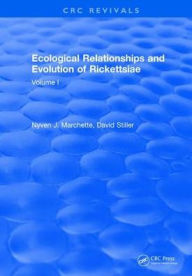 Title: Ecological Relationships and Evolution of Rickettsiae: Volume I / Edition 1, Author: Nyven J. Marchette