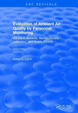 Evaluation Ambient Air Quality By Personnel Monitoring: Volume 2 : Aerosols, Monitor Pumps, Calibration, and Control