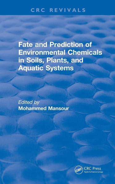 Fate And Prediction Of Environmental Chemicals Soils, Plants, Aquatic Systems