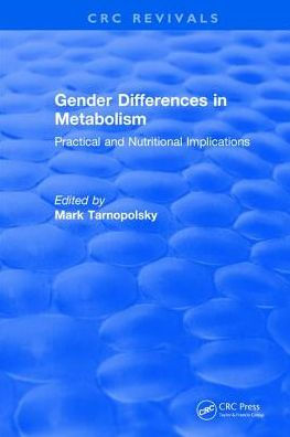 Gender Differences in Metabolism: Practical and Nutritional Implications / Edition 1
