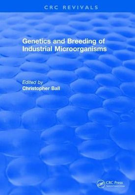 Genetics and Breeding of Industrial Microorganisms / Edition 1