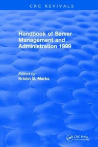 Title: Handbook of Server Management and Administration: 1999, Author: Kristin B. Marks