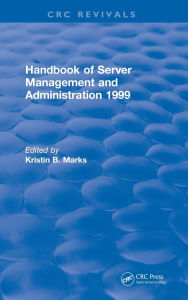 Title: Handbook of Server Management and Administration: 1999, Author: Kristin B. Marks