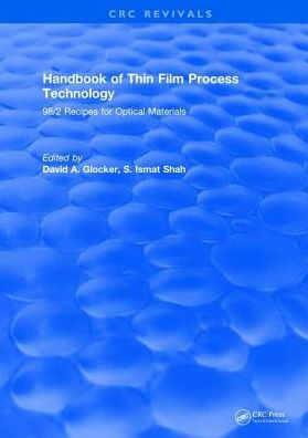 Handbook of Thin Film Process Technology: 98/2 Recipes for Optical Materials / Edition 1