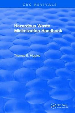 Hazardous Waste Minimization Handbook / Edition 1