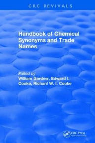 Title: Handbook of Chemical Synonyms and Trade Names / Edition 1, Author: William Gardner