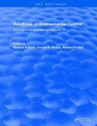 Title: Handbook of Environmental Control: Cumulative Series Index for Volumes I-V / Edition 1, Author: Richard G Bond