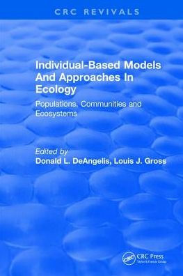 Individual-Based Models and Approaches In Ecology: Populations, Communities and Ecosystems / Edition 1