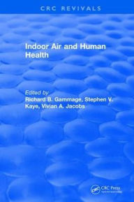 Title: Indoor Air and Human Health, Author: Richard B. Gammage