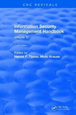 Information Security Management Handbook, Fourth Edition: Volume IV