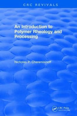 Introduction to Polymer Rheology and Processing / Edition 1