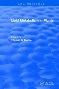 Title: Lipid Metabolism in Plants, Author: Thomas S. Moore