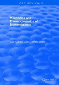 Title: Mechanics and Thermodynamics of Biomembranes, Author: Eustace Anthony Evans