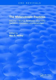 Title: The Melanotropic Peptides: Volume I: Source, Synthesis, Chemistry, Secretion, Circulation and Metabolism, Author: M.E. Hadley