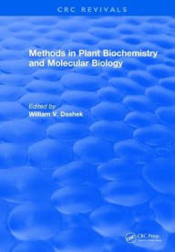 Title: Methods in Plant Biochemistry and Molecular Biology, Author: William V. Dashek