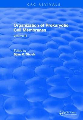 Organization of Prokaryotic Cell Membranes: Volume III / Edition 1