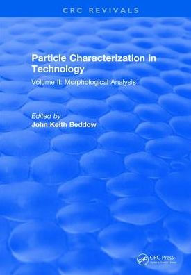 Particle Characterization in Technology: Volume II: Morphological Analysis / Edition 1