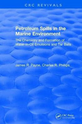 Petroleum Spills in the Marine Environment: The Chemistry and Formation of Water-In-Oil Emulsions and Tar Balls / Edition 1