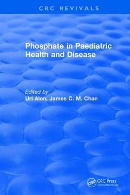 Phosphate in Paediatric Health and Disease / Edition 1