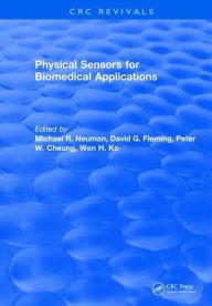 Title: Physical Sensors for Biomedical Applications, Author: Michael R. Neuman