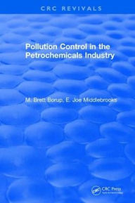 Title: Pollution Control for the Petrochemicals Industry / Edition 1, Author: M.Brett Borup