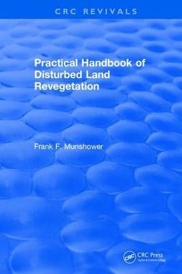 Practical Handbook of Disturbed Land Revegetation