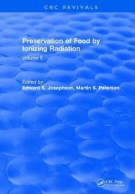 Title: Preservation Of Food By Ionizing Radiation: Volume II / Edition 1, Author: Van C Josephson