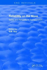 Title: Reliability on the Move: Safety and reliability in transportation, Author: G.B. Guy