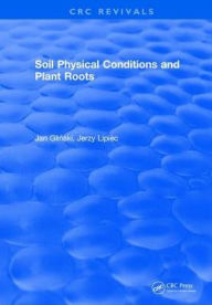 Title: Soil Physical Conditions and Plant Roots, Author: J. Glinski