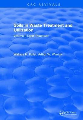 Soils Waste Treatment and Utilization: Volume I: Land